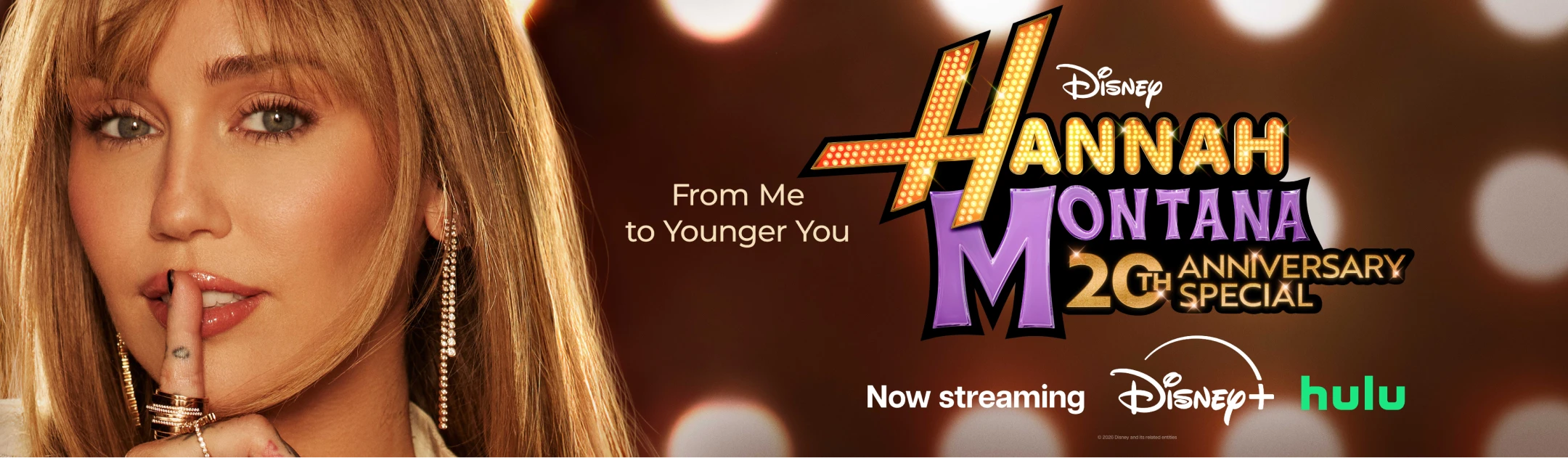 Banner for the Hannah Montana 20th Anniversary Special. From Me to Younger You. Now Streaming on Disney+ and Hulu.